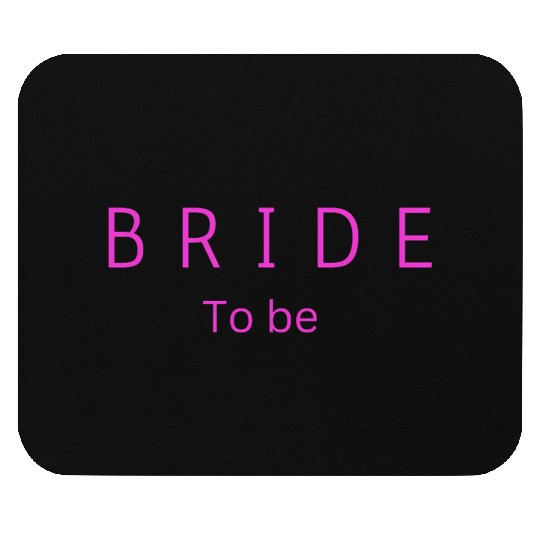 Bride to be , wedding gift ,bridesmaids gift. Mouse Pads