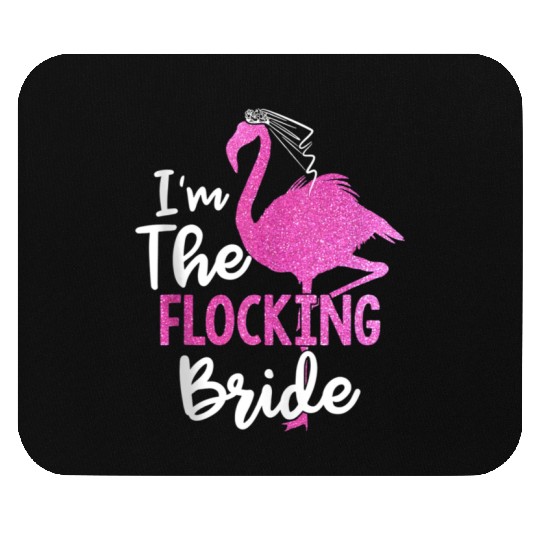 I'm The Flocking Bride Flamingo Bachelorette Party Mouse Pads