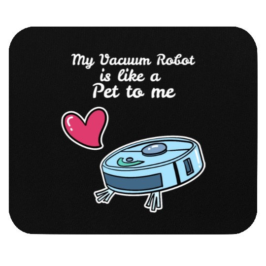 Like A Pet Robot Vacuum Cleaner Mouse Pads