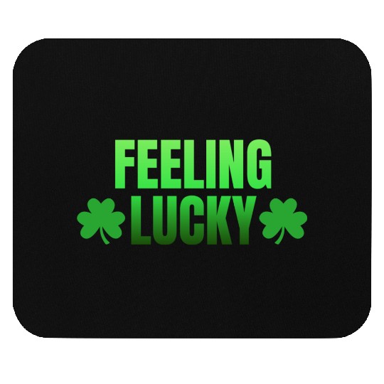 Feeling Lucky Mouse Pads
