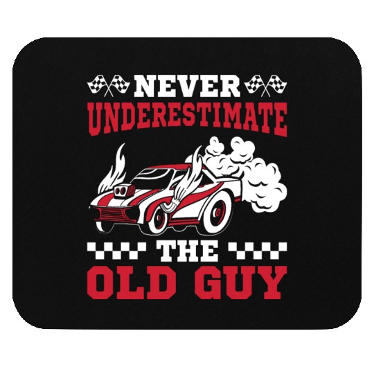 The Old Guy Funny Drag Racing Grandpa Mouse Pads