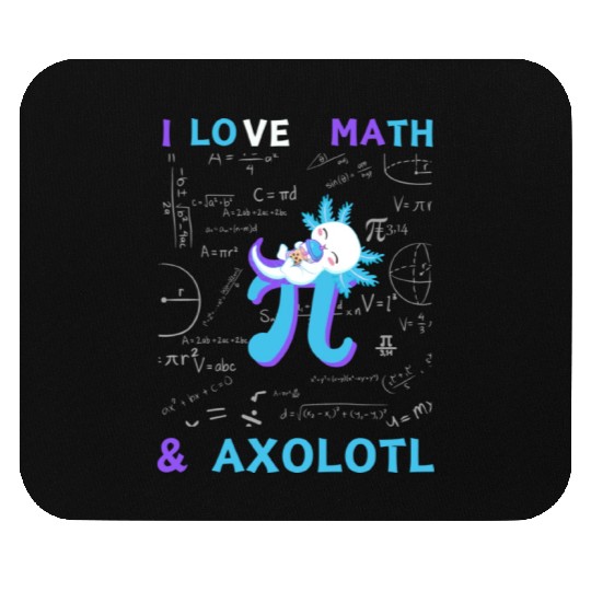 I Love Math And Axolotl For Math Enthusiasts. Mouse Pads