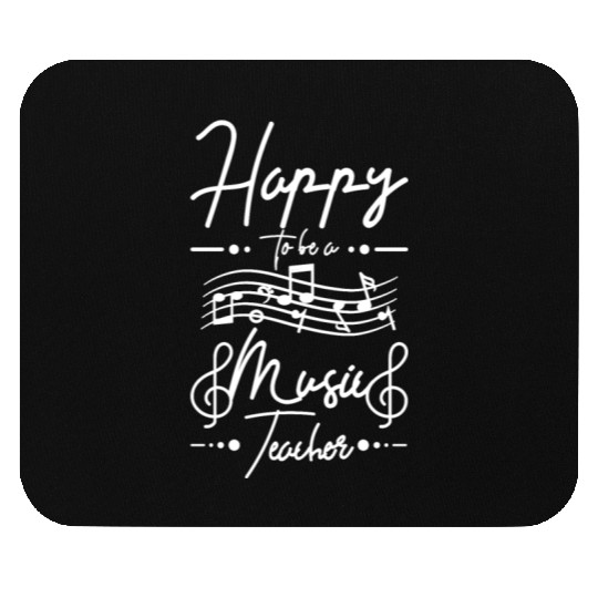 Happy to be a music teacher Mouse Pads