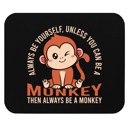 Always Be Yourself Unless Mouse Pads