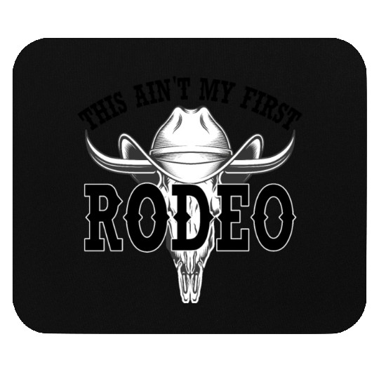 this ain't my first rodeo Mouse Pads
