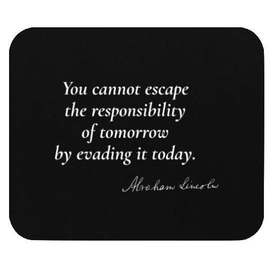 Embracing Responsibility - Abraham Lincoln Mouse Pads