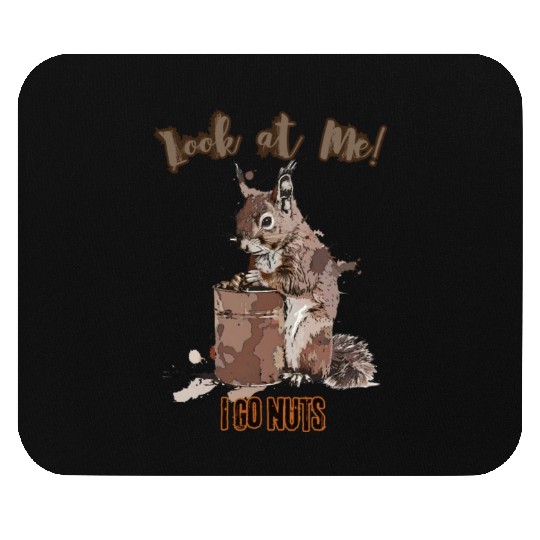 Look at Me! I Go Nuts - Squirrel's Grunge Antics Mouse Pads
