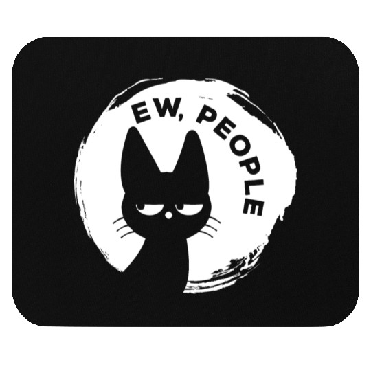 Funny Cat - Ew People Mouse Pads
