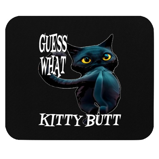 Funny Kitty Butt: Hilarious Guess What Cat- Kitty Mouse Pads