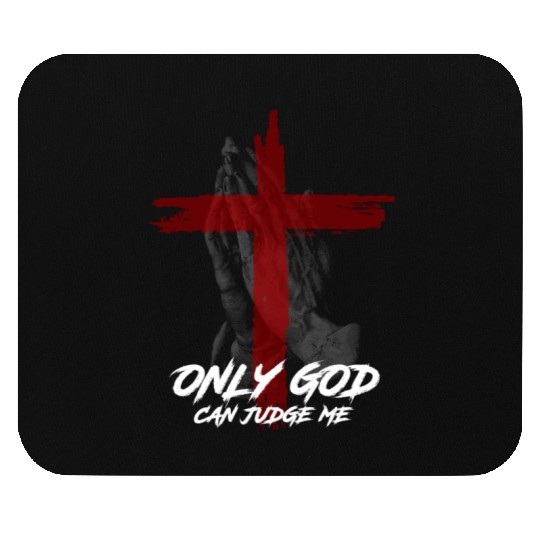 Only God Can Judge Me Mouse Pads