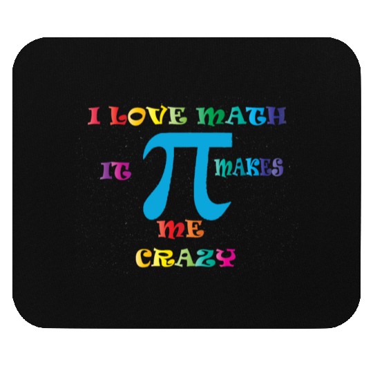 i love math it makes me crazy Mouse Pads