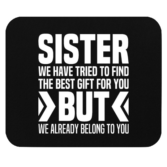 Gift From Brother To Little Sister For Big Sisters Mouse Pads