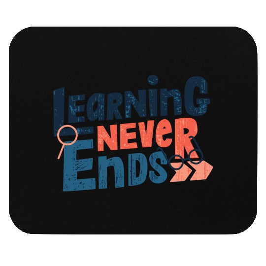 Learning Never Ends Mouse Pads