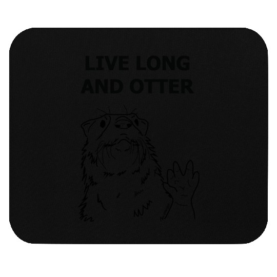 Live Long and Otter Mouse Pads