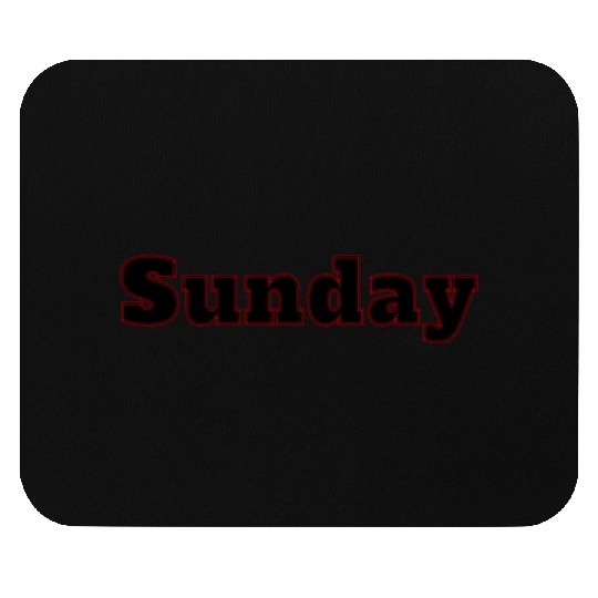 Sunday DAYS OF THE WEEK Sunday Mouse Pads