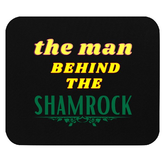 Man Behind The Shamrock Mouse Pads St Patricks Day.