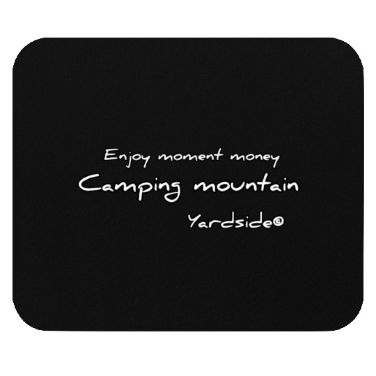 Enjoy moment money Camping mountain Yardside font Mouse Pads