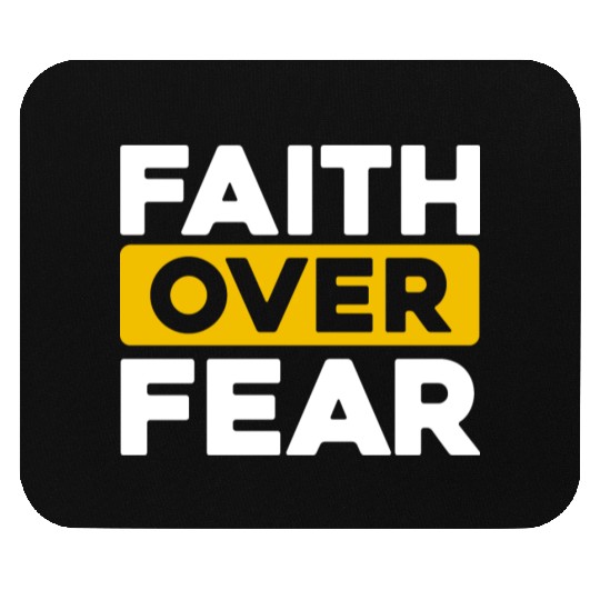 Faith Over Fear: Inspiring Confidence in Every Des Mouse Pads