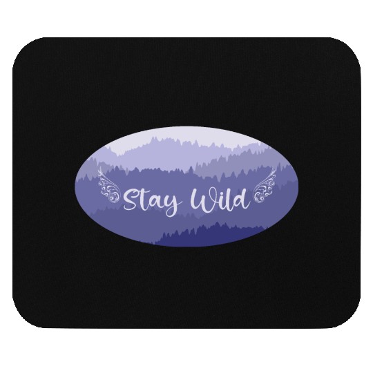 Stay wild Life quote on mountain view Oval emblem Mouse Pads