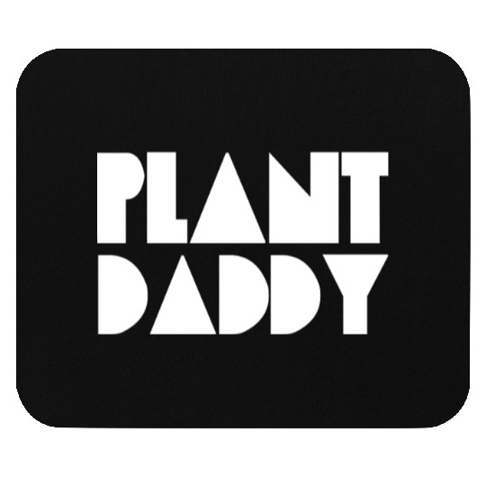 Plant Daddy Love Plant Dad Garden Father Gardening Mouse Pads