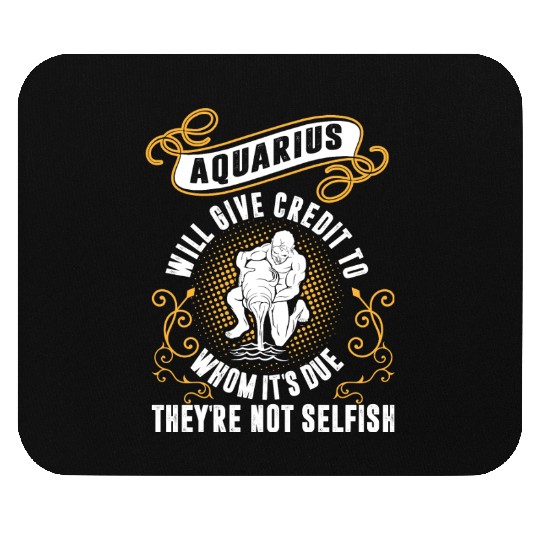 Aquarius Will Give Credit To Whom Its Due Not Mouse Pads