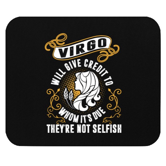 Virgo Will Give Credit To Whom Its Due Not Selfis Mouse Pads