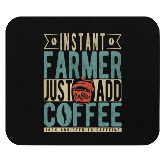 Instant Farmer Just Add Coffee Mouse Pads