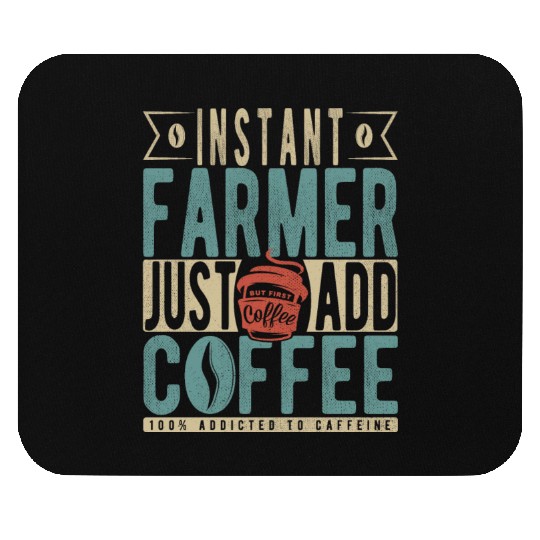 Instant Farmer Just Add Coffee Mouse Pads