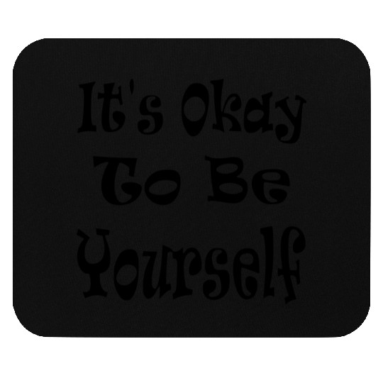 Be Yourself Again Mouse Pads