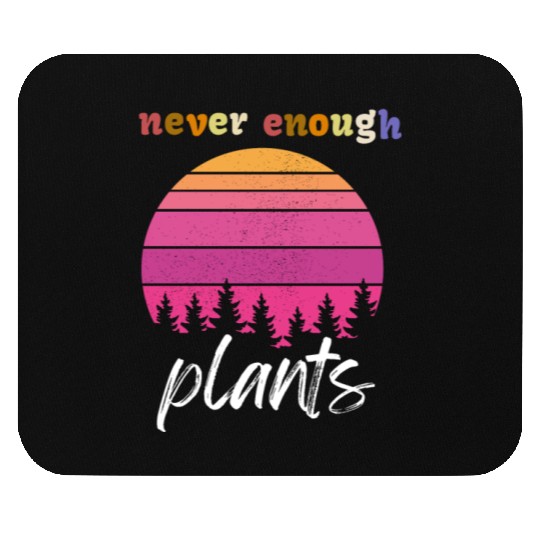 Never Enough Plants, Plant Lover Mouse Pads,