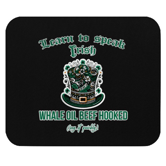 Learn to speak Irish whale oil beef hooked Mouse Pads