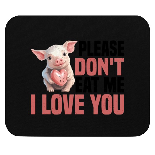 Please Don't Eat Me, I Love You 6 Mouse Pads