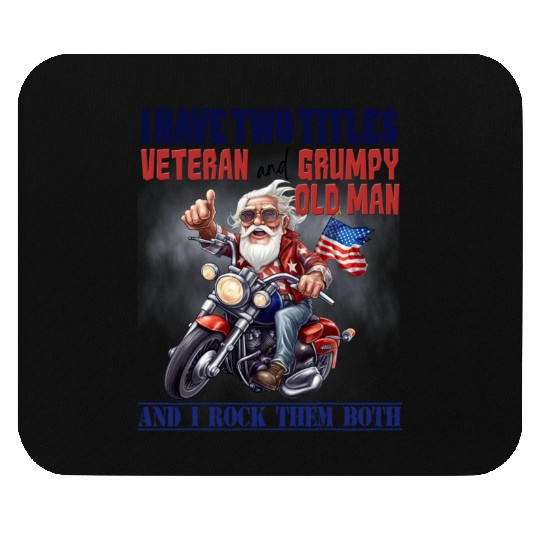 I have two titles veteran grumpy. Mouse Pads