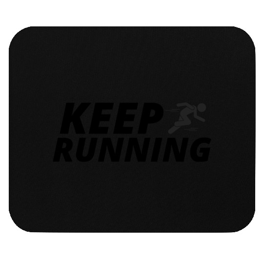 keep running Mouse Pads