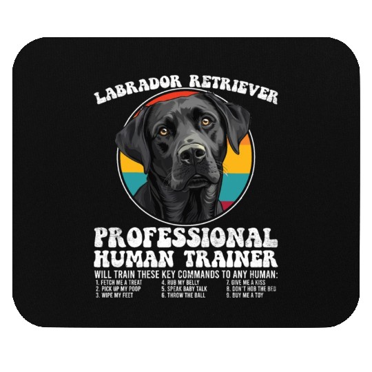 LABRADOR RETRIEVER PROFESSIONAL HUMAN TRAINER Mouse Pads