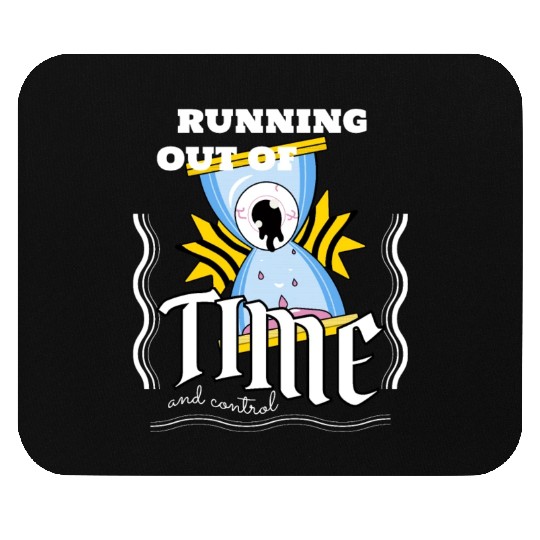 Running out of time Mouse Pads
