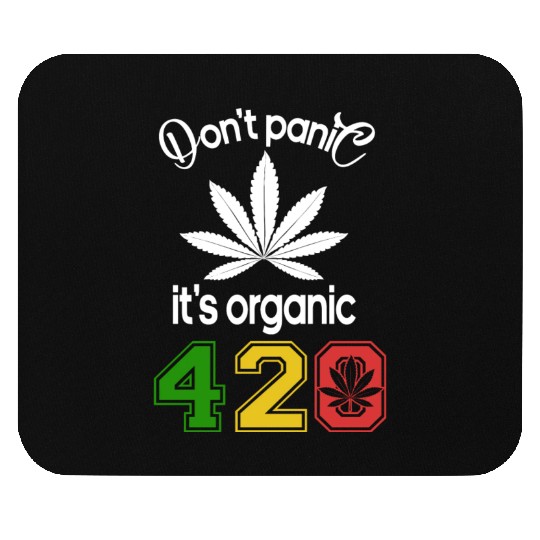 Hilarious 420 Do Not Panic it's organic Mouse Pads