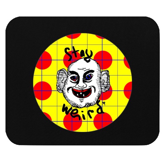 Stay Weird Mouse Pads