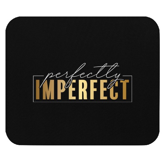 Perfectly Imperfect (white) Mouse Pads