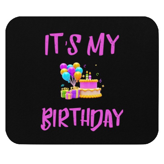 Its my Birthday Mouse Pads