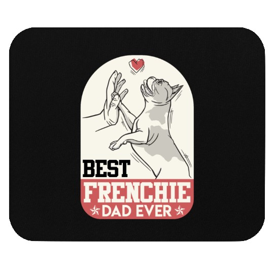 French Bulldog Best Frenchie Dad Ever Frenchie Mouse Pads