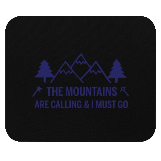 The Mountains are Calling and I Must Go Mouse Pads