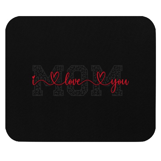I love you mom Mouse Pads
