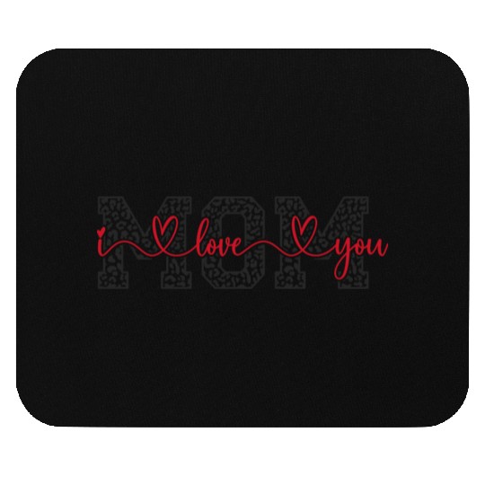 I love you mom Mouse Pads