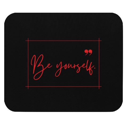 Be yourself typography minimal Mouse Pads design