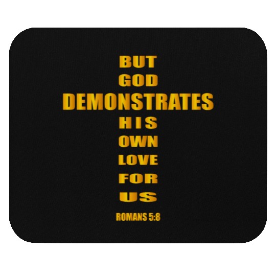 But God demonstrates his own love for us romans5:8 Mouse Pads