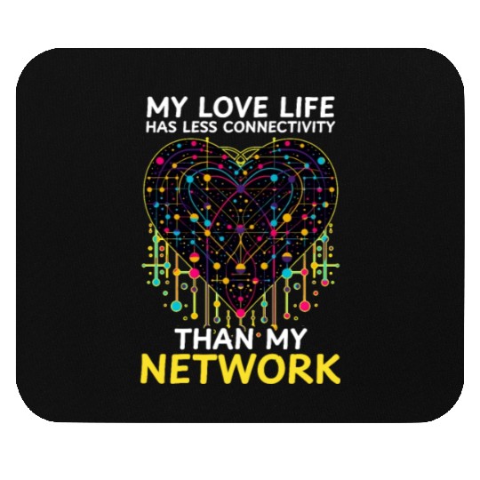 Network Engineering Love Less Connectivity Network Mouse Pads