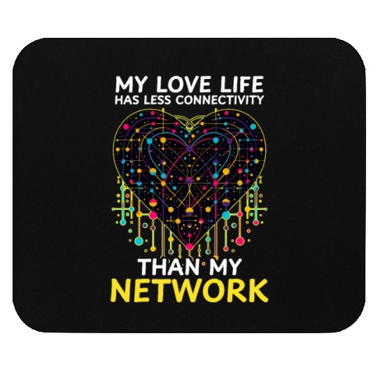 Network Engineering Love Less Connectivity Network Mouse Pads