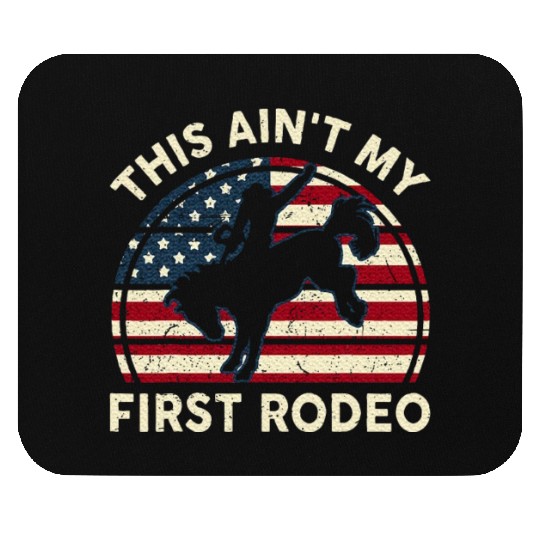 Aint My First Rodeo Funny Western Horse Riding Mouse Pads