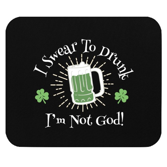 I Sear To Drunk I'm Not God Funny Statement Mouse Pads